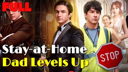 Stay at Home Dad Levels Up Full Movies English Sub