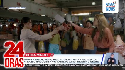 Away sa palengke ng mga karakter nina Kylie Padilla at Kazel Kinouchi sa 'My Father's Wife,' trending online | 24 Oras
