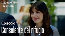Consulente del rifugio-Ingredienti D'amore Episodio 1