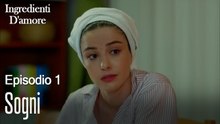 Sogni-Ingredienti D'amore Episodio 1