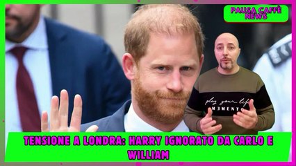 Tensione a Londra Harry ignorato da Carlo e William