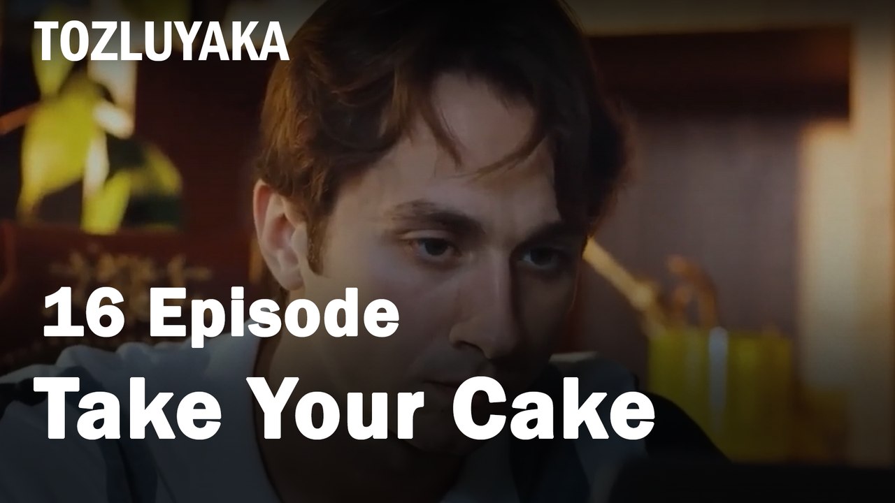 Take Your Cake - Tozluyaka
