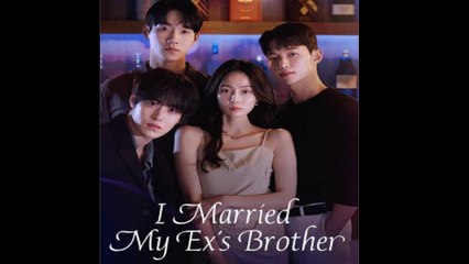 I Married My Exs Brother Full Episode