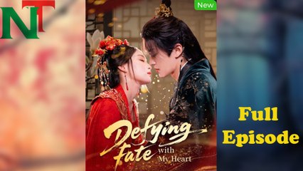 Defying Fate With My Heart (2025) - FULL [Eng Sub]