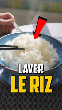 POURQUOI LAVER LE RIZ ?!