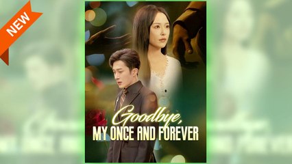 Goodbye My Once And Forever - Full Free