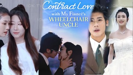 CONTRACT LOVE WITH MY FIANCÉ WHEELCHAIR UNCLE