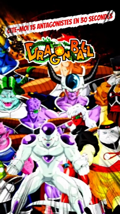 Cite 15 antagonistes dans DRAGON BALL en 30 secondes FEAT Otaakugeek !!!