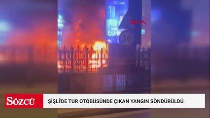 Şişli'de tur otobüsünde çıkan yangın söndürüldü