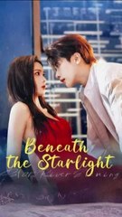 beneath the starlight chinese drama