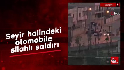 Mardin’de seyir halindeki otomobile silahlı saldırı