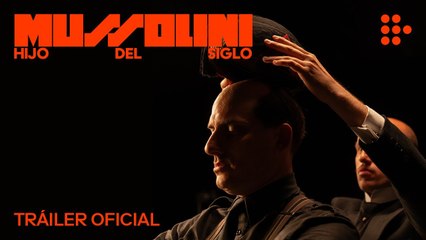 Mussolini: Hijo del Siglo | Tráiler oficial