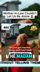 Mother-In-Law Couldn’t Let Us Be Alone 🤦