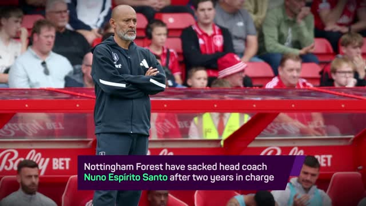 Breaking News - Nottingham Forest sack Nuno Espirito Santo