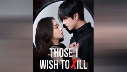 Those I Wish To Kill Full Movie
