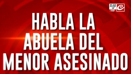Habla la abuela del menor asesinado