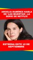 Arcelia Ramírez habla de su personaje en la serie Las Muertas