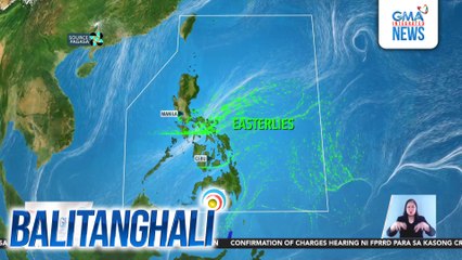 PAGASA - Local thunderstorm o kaya'y ulang dulot ng Easterlies ang mararanasan sa bansa | Balitanghali