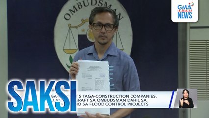20 taga-DPWH at 5 taga-construction companies, inireklamo ng graft sa Ombudsman dahil sa anomalya umano sa flood control projects | Saksi