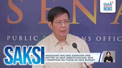 Sen. Lacson, nanindigang walang sisinuhin ang Blue Ribbon Committee sa mga imbestigasyon; may nakita umanong insertion na P355M sa 2025 budget | Saksi