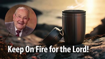 KEEP ON FIRE FOR THE LORD! – Revelation 3:10 Devotional by Pastor Cecil A. Thompson