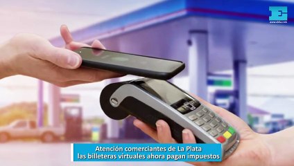 Atención comerciantes de La Plata, las billeteras virtuales ahora pagan impuestos