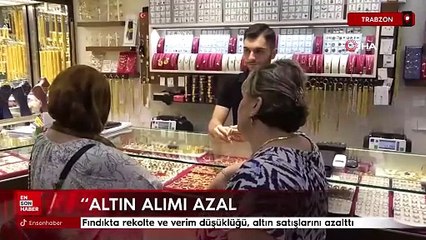 Fındıkta rekolte ve verim düşüklüğü, altın satışlarını azalttı