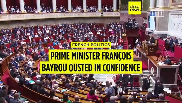 French Prime Minister François Bayrou ousted in confidence vote