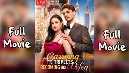 Carrying His Triplets Becoming His Wifey