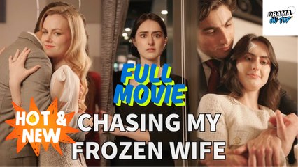 [HOT DRAMA] Chasing My Frozen Wife - Full Movie | Drama On Top