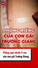 Phòng ngủ chuẩn 5 sao của con gái Trường Giang