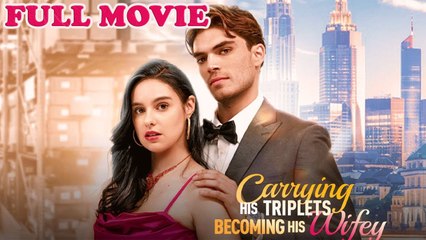 Romantic Drama: Carrying His Triplets, She Becomes His Wifey (Full Movie 2025) 🎬