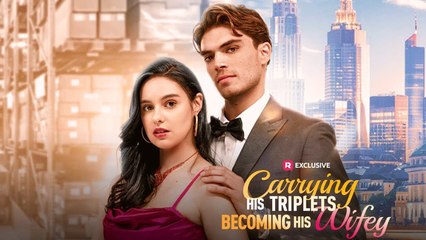 Carrying His Triplets, Becoming His Wifey (Hot 2025) Full Movie
