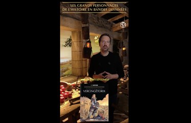 Les grands personnages de l'Histoire en bandes dessinés: Vercingétorix, le chef des Arvernes qui a unifié les tribus gauloises