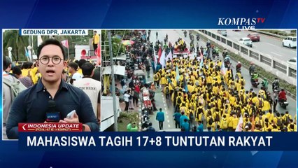 Terbaru! Suasana Demo di Gedung DPR, Mahasiswa Tagih Tuntutan Rakyat ke Pemerintah | INDO UPDATE