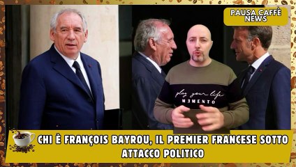 Chi è François Bayrou, il premier francese sotto attacco politico