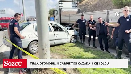 Tırla otomobilin çarpıştığı kazada 1 kişi öldü, 2 kişi yaralandı
