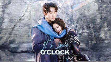 It's Love O'Clock Engsub Full Movie - HerSceneDaily