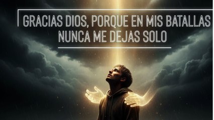 🎶💔🙏 Gracias Dios, porque en mis batallas nunca me dejas solo 💔🙏🎶