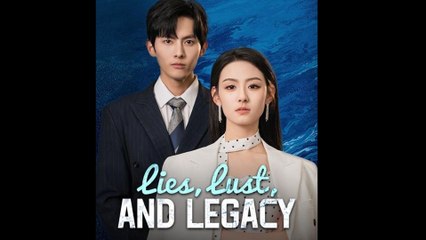 Lies, Lust, And Legacy