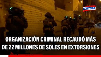 'Desa II': Organización criminal recaudó más de 22 millones de soles en extorsiones