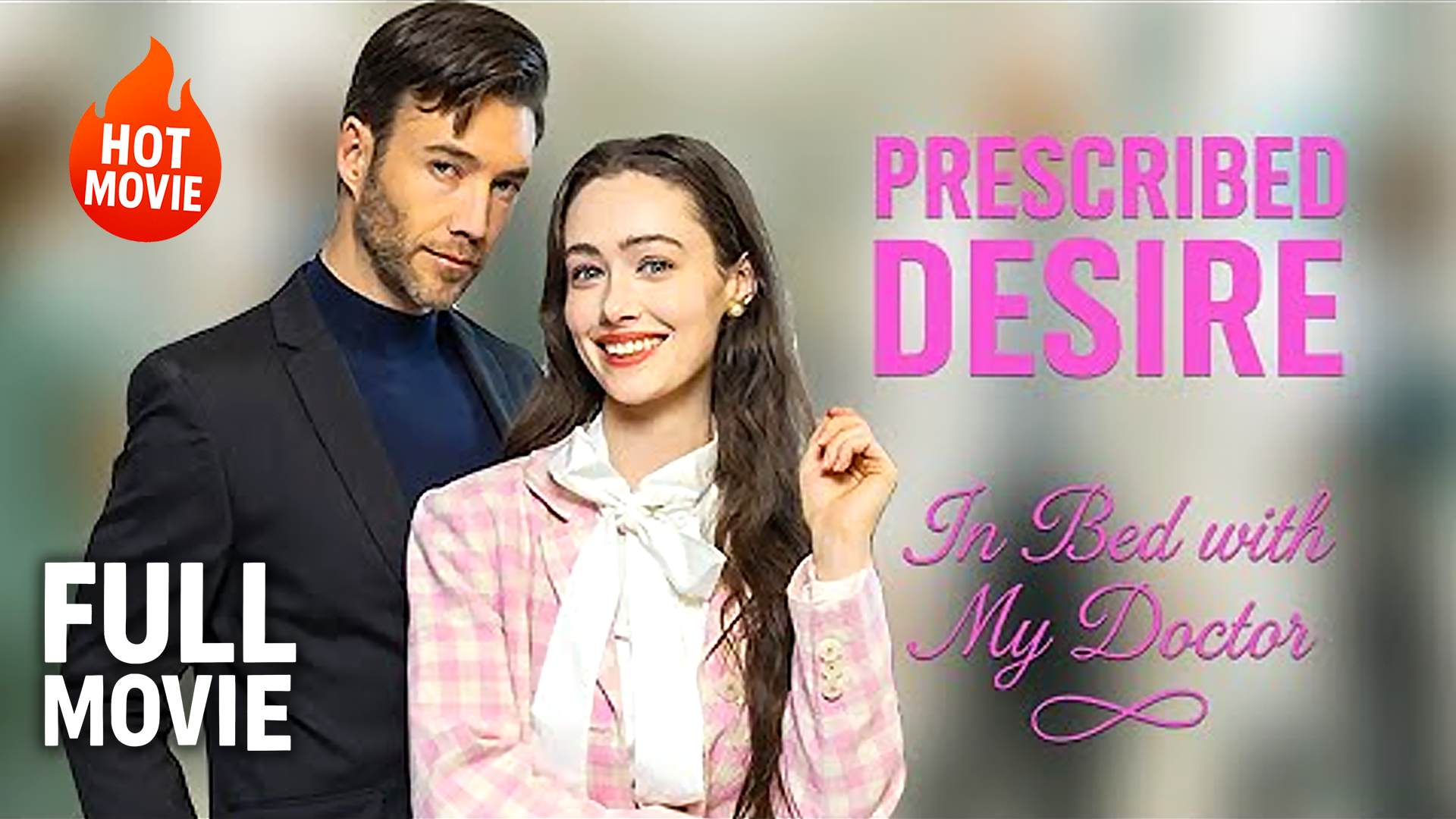 (Hot) Prescribed Desire | Full Drama