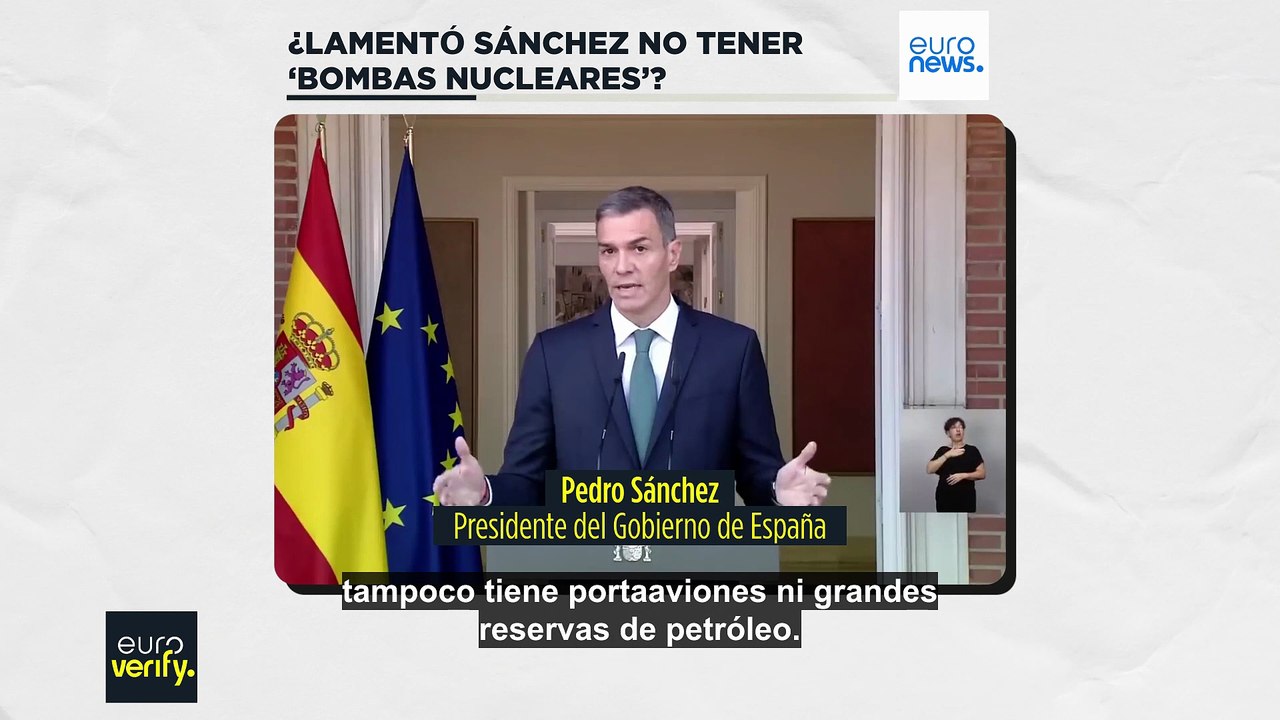 Euroverify: ¿Lamentó Sánchez no tener bombas nucleares para detener la ofensiva israelí en Gaza?