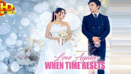 Love Again When Time Resets S - Full Movie