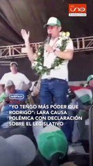 "Yo tengo más poder que Rodrigo", dijo Lara en caso de asumir la ALP