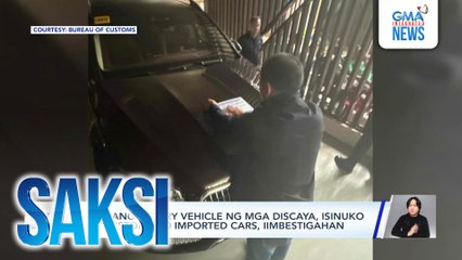 Isa pang luxury vehicle ng mga Discaya, isinuko sa Customs; 30 imported cars, iimbestigahan | Saksi