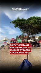 Direktur Utama PDAM Badung Ungkap Strategi Atasi Krisis Air