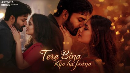 “Tere Bina Kya Hai Jeena” | Bollywood Romantic Sad Song | Asfar Ali Music