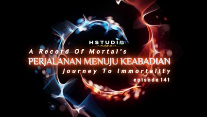 4K | A Record of A Mortal’s Journey to Immortality Episode 140 - 142 INDO SUB