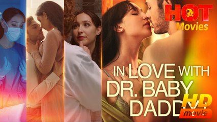 In Love with Dr. Baby Daddy! | Full Movie HD - Best Drama ShortFilms Hot Female Marc Schottner Emilio Picayo Mariah Moss Tamra Paselk Romance Sweet Romance